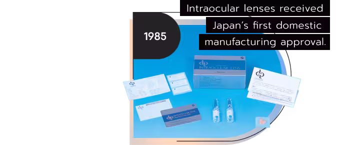 Intraocular lenses received Japan's first domestic manufacturing approval.